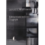 Samotność w Sieci : tryptyk 