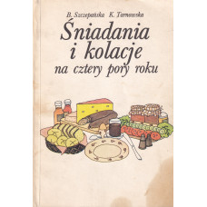 Śniadania i kolacje na cztery pory roku