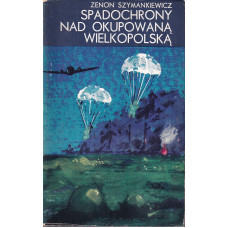 Spadochrony nad okupowaną Wielkopolską