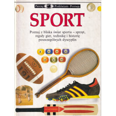 Sport. Poznaj z bliska świat sportu - sprzęt, reguły gier, technikę i historię poszczególnych dyscyplin.