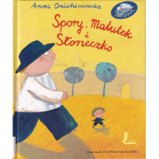 Spory, Malutek i Słoneczko Spory, Malutek i Słoneczko
