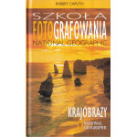 Szkoła fotografowania National Geographic : krajobrazy