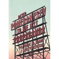 To nie jest propaganda : przygody na wojnie z rzeczywistością