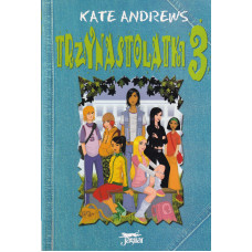 Trzynastolatki. 3 Trzynastolatki. 3