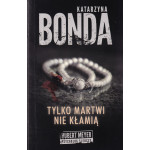 Tylko martwi nie kłamią