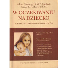 W oczekiwaniu na dziecko : poradnik dla przyszłych matek i ojców