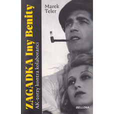 Zagadka Iny Benity : AK-torzy kontra kolaboranci