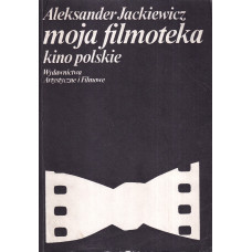 Moja filmoteka : kino polskie