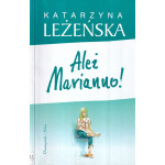Ależ Marianno! Ależ Marianno!