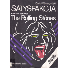 Satysfakcja : historia zespołu the Rolling Stones