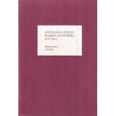 Antologia poezji polsko-łacińskiej : 1470-1543