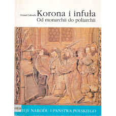 Korona i infuła : od monarchii do poliarchii
