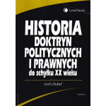 Historia doktryn politycznych i prawnych do schyłku XX wieku Historia doktryn politycznych i prawnych do schyłku XX wieku