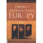 Twórcy zjednoczonej Europy : Robert Schuman, Konrad Adenauer, Alcide De Gasperi