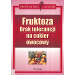 Fruktoza : brak tolerancji na cukier owocowy