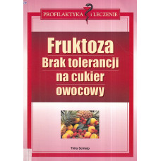 Fruktoza : brak tolerancji na cukier owocowy