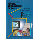 Magia szklanego ekranu : zagrożenia płynące z telewizji