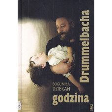 Godzina Drummelbacha : wybór opowiadań oraz powieść: "Podwójne urzeczenie"
