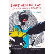 Świat według Ewy : życie na nowych zasadach