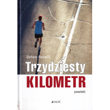 Trzydziesty kilometr : powieść