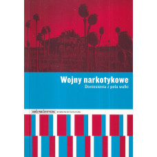 Wojny narkotykowe : doniesienia z pola walki