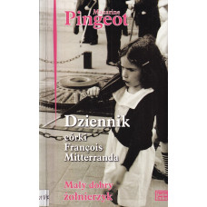 Dziennik córki François Mitterranda : mały dobry żołnierzyk