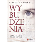 Wybudzenia : powrót do życia : polskie historie