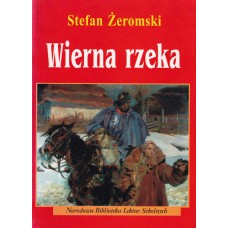 Wierna rzeka : klechda domowa