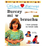 Ciekawe dlaczego burczy mi w brzuchu i inne pytania na temat ciała