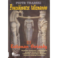 Poszukiwacze talizmanów.. T. 3, Talizman Gwiazdy