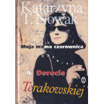 Moja mama czarownica : opowieść o Dorocie Terakowskiej