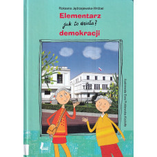 Elementarz demokracji : jak to działa?