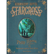 Kosmiczny hotel Starcross czyli Atak Moobów! czyli Nasze przygody w czwartym wymiarze! : porywająca opowieść o brytyjskiej potędze na oceanach czasu i przestrzeni T.2
