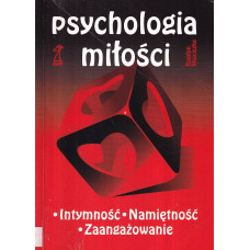Psychologia miłości : intymność, namiętność, zaangażowanie