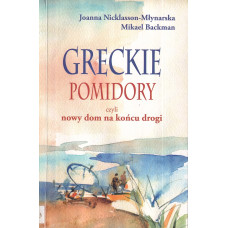 Greckie pomidory czyli Nowy dom na końcu drogi