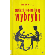Przyjaźń, romans i inne wybryki