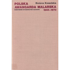 Polska awangarda malarska : 1945-1970 : szanse i mity