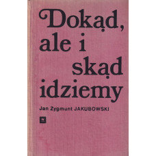 Dokąd, ale i skąd idziemy