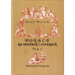 Polacy na morzach i oceanach. T. 1, Do roku 1795