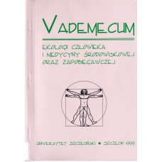 Vademecum ekologii człowieka i medycyny środowiskowej oraz zpobiegawczej : dla studentów Instytutu Kultury Fizycznej Uniwersytetu Szczecińskiego