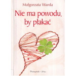 Nie ma powodu, by płakać