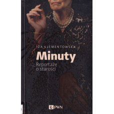 Minuty : reportaże o starości