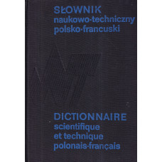 Słownik naukowo-techniczny polsko-francuski = Dictionnaire scientifique et technique polonais-français