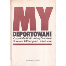 My deportowani : wspomnienia Polaków z więzień, łagrów i zsyłek w ZSRR