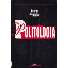 Politologia : zarys problematyki