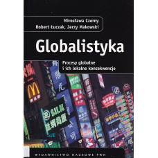 Globalistyka : procesy globalne i ich lokalne konsekwencje