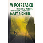 W potrzasku : thriller o miłości i innych uzależnieniach
