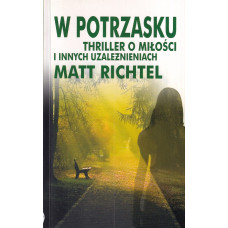 W potrzasku : thriller o miłości i innych uzależnieniach