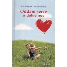 Oddam serce w dobre ręce