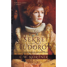 Sekret Tudorów : kroniki nadwornego szpiega Elżbiety I